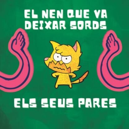 Conte en Català El Nen que va deixar Sords els seus Pares: Llibre Infantil amb Animals per a Nens i Nenes de 3 a 5 Anys