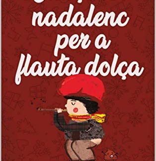Cançoner nadalenc per a flauta dolça: 30 Nadales Catalanes Nivell Bàsic (CANÇONERS NADALENCS CATALANS Book 3) (Catalan Edition)