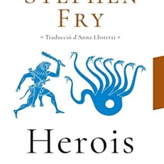 HEROIS: UNA COSA SÓN ELS HEROIS, I L'ALTRA ELS HEROIS GRECS (CATALAN)