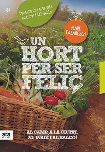 Un Hort Per Ser Feliç (CATALAN)