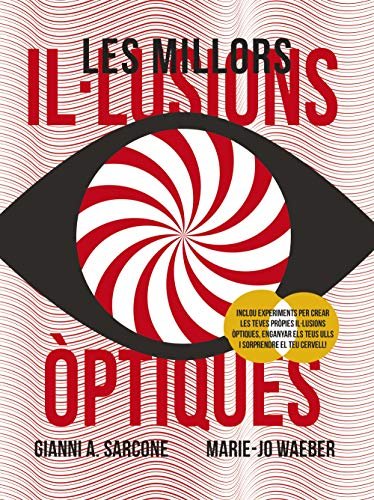 Les millors il·lusions òptiques (Catalá - A PARTIR DE 8 ANYS - LLIBRES DIDÀCTICS - Altres llibres)