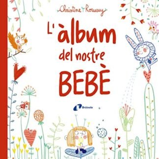 L'àlbum del nostre bebè (Catalá - A PARTIR DE 0 ANYS - ÀLBUMS DEL NADÓ)