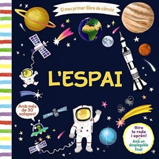 El meu primer llibre de ciència. L'espai (Catalá - A PARTIR DE 3 ANYS - MANIPULATIUS (LLIBRES PER TOCAR I JUGAR), POP-UPS - Altres llibres)
