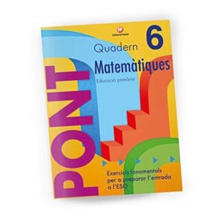 Quadern Pont Matemàtiques 6. Exercicis per a passar a primer d'ESO. Ed. Primària