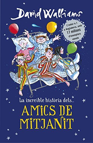 La increïble història dels... Amics de mitjanit (Col·lecció David Walliams)