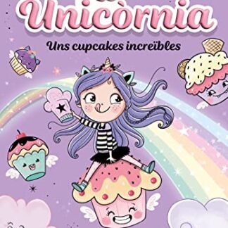 Unicòrnia 4 - Uns cupcakes increïbles: Primeres lectures en català (Montena)