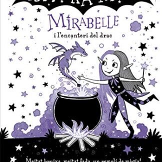 Mirabelle 1 - Mirabelle i l'encanteri del drac: Un llibre màgic de l'univers de la Isadora Moon amb purpurina a la coberta! (Harriet Muncaster)