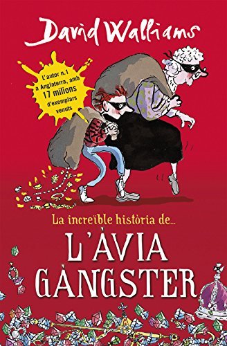 La increïble història de... L'àvia gàngster (Col·lecció David Walliams)