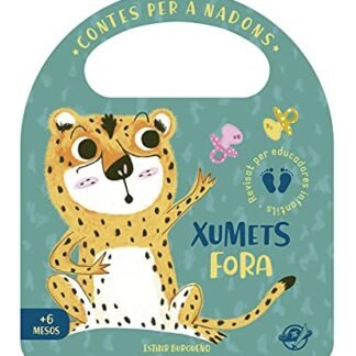 Contes per a nadons - Xumets fora: Un conte per a bebès per aprendre a acomiadar-se del xumet, interactiu, amb una solapa i amb una nansa: 5 (Pas a pas, aprendràs i et divertiràs)