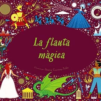 La flauta màgica (Catalá - A PARTIR DE 6 ANYS - ÀLBUMS - Àlbums il·lustrats)