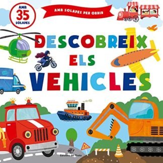 Descobreix els vehicles: Contes infantils amb solapes - 1 a 4 anys: 3 (Contes per aprendre tocant)