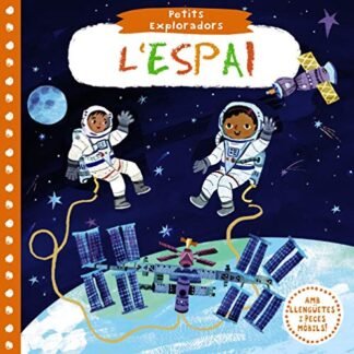Petits Exploradors. L'espai (Catalá - A PARTIR DE 0 ANYS - PROJECTE DE 0 A 3 ANYS - Llibres manipulatius)