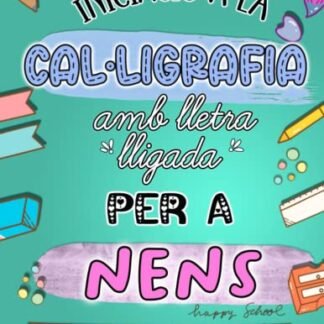 Iniciació a la cal·ligrafia amb lletra lligada per a nens.: Aprèn a lligar lletres i paraules. Quadern d'exercicis d'escriptura per a + de 6 anys.