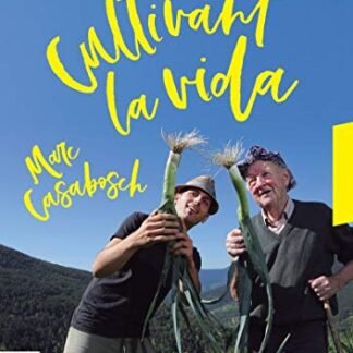 Cultivant la vida: 365 dies a l'hort que ho canviaran tot (CATALAN)