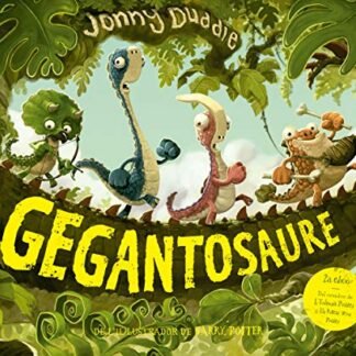 Gegantosaure: Contes de dinosaures: Llibre per a nens en català recomanat a partir de 3 anys: De l'il·lustrador de Harry Potter! (Àlbums Il·lustrats)