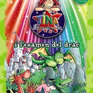 Tina Superbruixa i l'examen del drac (ed. COLOR) (Catalá - A PARTIR DE 8 ANYS - PERSONATGES - Tina Superbruixa)