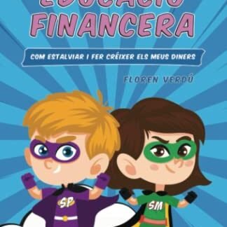 EL MEU PRIMER LLIBRE D’EDUCACIÓ FINANCERA: Com estalviar i fer créixer els meus diners
