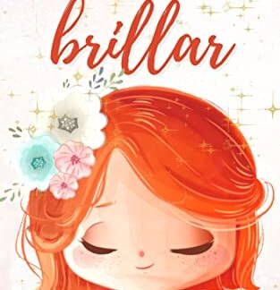 Naciste para brillar: Inspirador libro infatil para potenciar la autoestima de las niñas. Perfecto para niñas a partir de 6 años. (Libros motivacionales para niños y niñas nº 1)