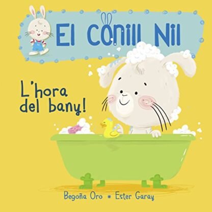El conill Nil. Llibre de cartró - L'hora del bany! (Pequeñas manitas)