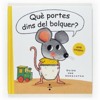 Què portes dins del bolquer? (El ratolí i els seus amics)