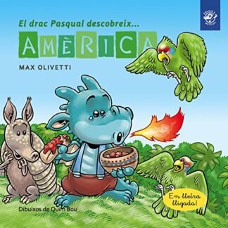 El drac Pasqual descobreix Amèrica: Conte infantil en català en lletra lligada: Interactiu, amb valors i divertit!: 4 (El drac Pasqual descobreix el món)