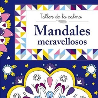 Taller de la calma. Mandales meravellosos (Catalá - A PARTIR DE 6 ANYS - LLIBRES DIDÀCTICS - Taller de la calma)