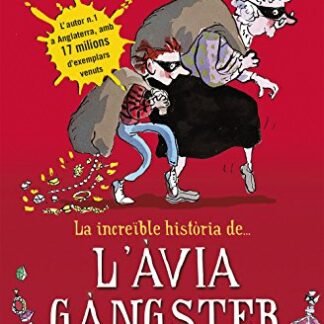 La increïble història de... L'àvia gàngster (Catalan Edition)