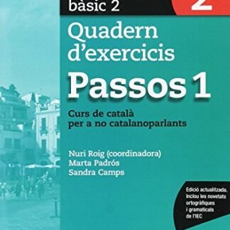 Passos 1. Quadern d'exercicis. Nivell Bàsic 2: Nivell Bàsic. Curs de català per a no catalanoparlants