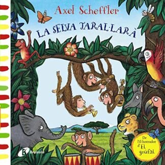 La selva Taral·larà (Catalá - A PARTIR DE 0 ANYS - MANIPULATIUS (LLIBRES PER TOCAR I JUGAR), POP-UPS - Altres llibres)