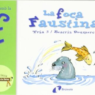 La foca Faustina (f): Juga amb la f (Catalá - A PARTIR DE 3 ANYS - LLIBRES DIDÀCTICS - Zoo de les lletres)