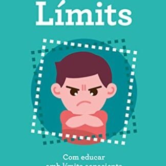 Límits: Com educar amb límits conscients i créixer junts (Catalan Edition)