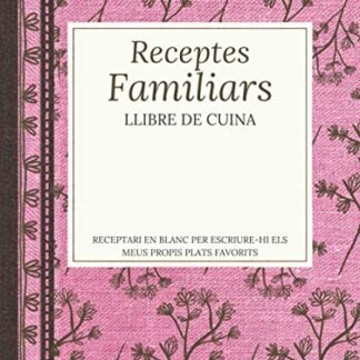 Receptes familiars, Llibre de cuina, Receptari en blanc per escriure-hi els meus propis plats favorits: Quadern organitzador tapa dura. Pràctic regal ... l'àvia o adolescents que els agradi cuinar