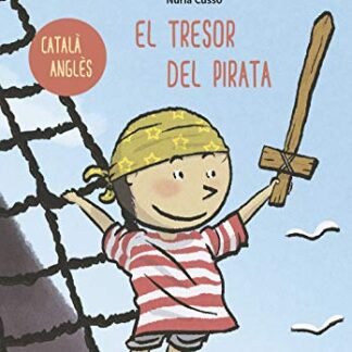 LLIBRES BILINGÜES PER A NENS EN CATALÀ I ANGLÈS – EL TRESOR DEL PIRATA: Children bilingual books – Catalan/English – The Pirate Treasure – 4-6 years old learn languages (Catalan Edition)