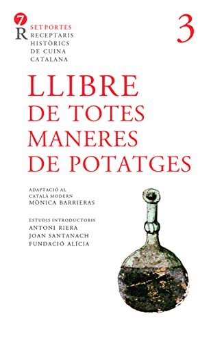 Llibre de totes maneres de potatges: Col·lecció 7 Portes (3) (Catalan Edition)