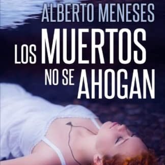Los muertos no se ahogan (Roberto Fuentes)
