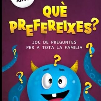 Què Prefereixes? Joc De Preguntes Per A Tota La Familia: Un Divertit Llibre En Català Per Passar Temps Amb Els Més Petits De La Casa