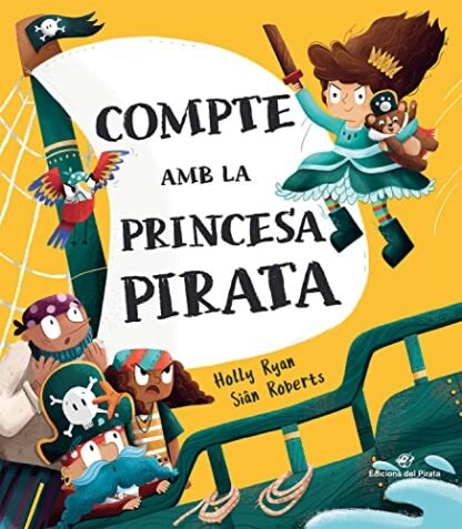 Compte amb la princesa pirata: Conte en CATALÀ emocionant d'aventures, 3-6 anys, lletra d'impremta, per a explicar a partir de 3 anys, llegir a partir de 6; text rimat, divertit (SIN COLECCION)