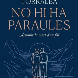 No hi ha paraules: Assumir la mort d'un fill (CATALAN)