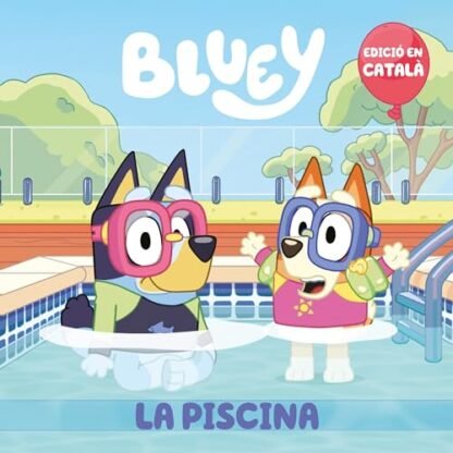 Bluey. Un conte - La piscina (edició en català) (Contes infantils)