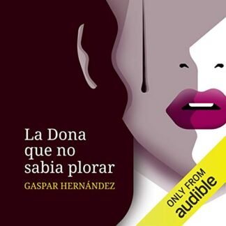 La Dona que No Sabia Plorar (Narración en Catalán)