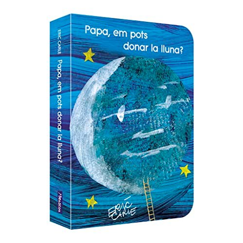 Papa, em pots donar la lluna? (Col·lecció Eric Carle) (Mans petitones)