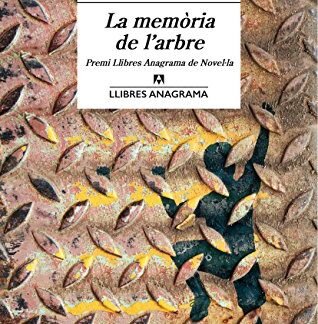La memòria de l’arbre (Llibres Anagrama Book 34) (Catalan Edition)