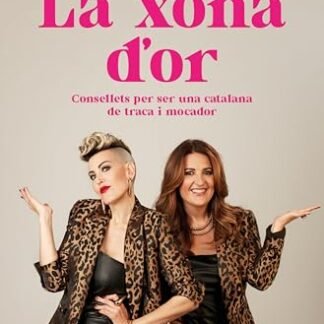 La xona d'or: Consellets per ser una catalana de traca i mocador (Catalan Edition)