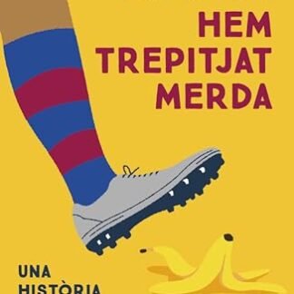 Hem trepitjat merda (Barça Books) (Catalan Edition)