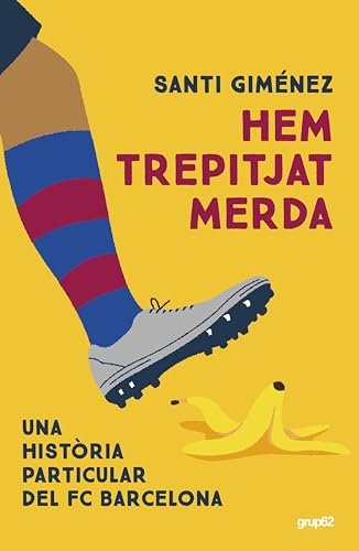 Hem trepitjat merda (Barça Books) (Catalan Edition)