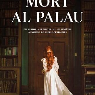 Mort al palau: Una història de misteri al Palau Güell a l'ombra de Sherlock Holmes (Catalan Edition)