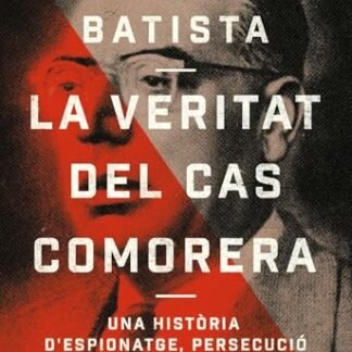La veritat del cas Comorera (Catalan Edition)