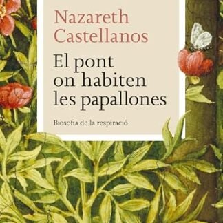 El pont on habiten les papallones: Biosofia de la respiració (Catalan Edition)