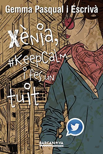 Xènia, #KeepCalm i fes un tuit (Llibres infantils i juvenils - Diversos) (Catalan Edition)