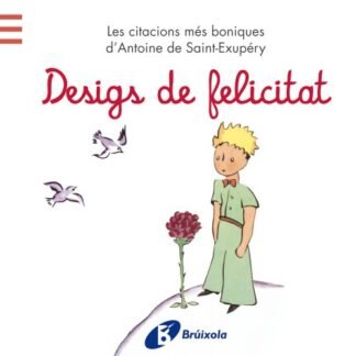 Desigs de felicitat: Les citacions més boniques d'Antoine de Saint-Exupéry (Catalá - ADULTS - LLIBRES SINGULARS - Antoine de Saint-Exupéry)